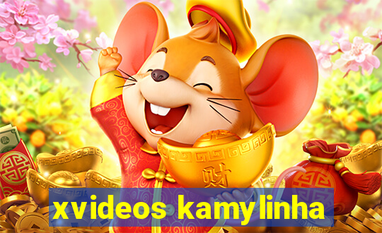 xvideos kamylinha